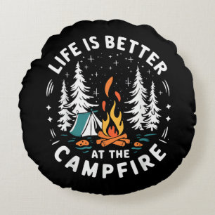 Life is Better at The Campfire Funny Camping Round Cushion