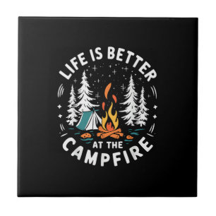 Life is Better at The Campfire Funny Camping Tile