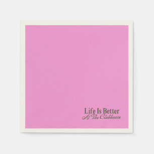 Life Is Better At The Clubhouse   Green & Magenta  Napkin