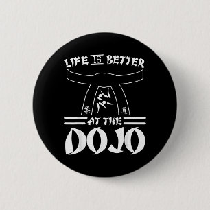Life Is Better At The Dojo - Funny Karate 6 Cm Round Badge