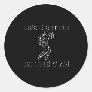 Life Is Better At The Gym Bodybuilding Motivationa Classic Round Sticker