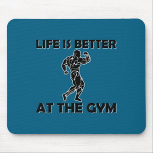 Life Is Better At The Gym Bodybuilding Motivationa Mouse Pad