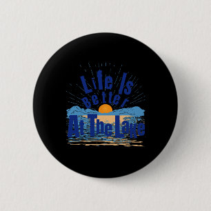 Life Is Better At The Lake Bum Fishing Boating Gif 6 Cm Round Badge