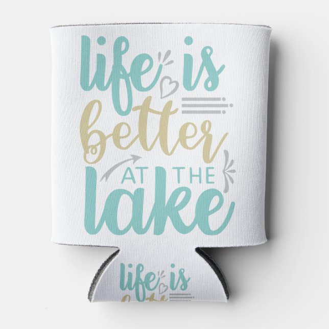 life is better at the lake can cooler (Front)