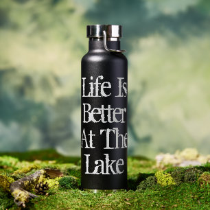 Life is better at the lake custom insulated water bottle