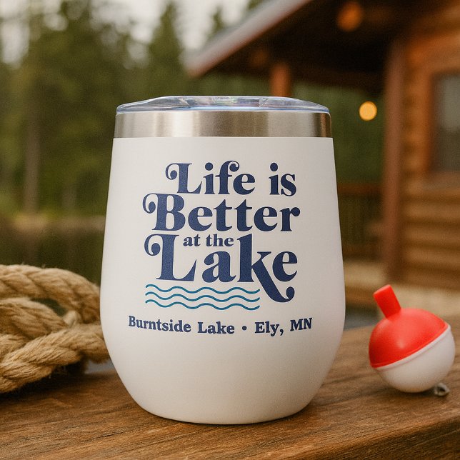 Life is Better at the Lake Custom Lake Name (Life is Better at the Lake Custom Lake Name Thermal Wine Tumbler)