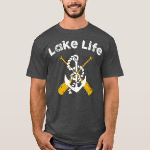 Life Is Better At The Lake Fishing Boating LAKE LI T-Shirt