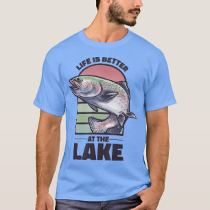 Life Is Better At The Lake Fishing Fish Fun Family T-Shirt