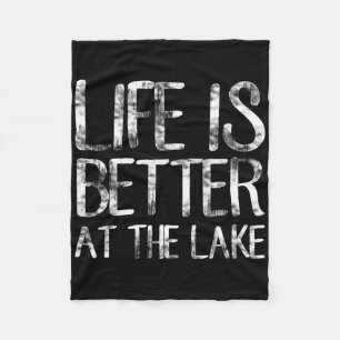 Life Is Better At The Lake Funny Camping Fishing T Fleece Blanket