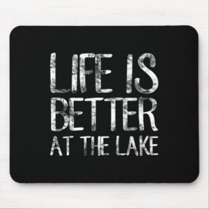 Life Is Better At The Lake Funny Camping Fishing T Mouse Pad