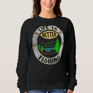Life Is Better At The Lake Funny Camping Fishing T Sweatshirt