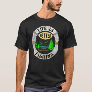 Life Is Better At The Lake Funny Camping Fishing T T-Shirt