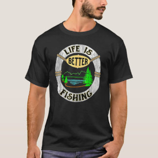 Life Is Better At The Lake Funny Camping Fishing T T-Shirt