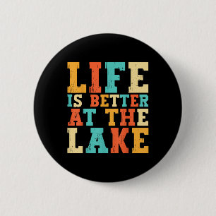 Life Is Better At The Lake Living Day Lifestyle Bo 6 Cm Round Badge