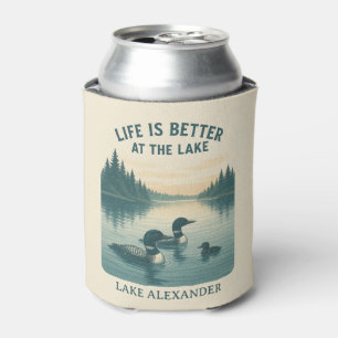 Life Is Better at the Lake Loon Design Custom Lake Can Cooler