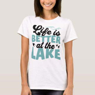 Life Is Better at the Lake Outdoor T-Shirt
