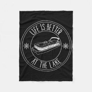 Life Is Better At The Lake Pontoon Boat Fishing Fleece Blanket