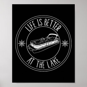 Life Is Better At The Lake Pontoon Boat Fishing  Poster
