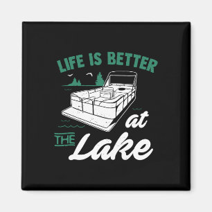 Life Is Better At The Lake - Pontoon Boat Gift  Magnet