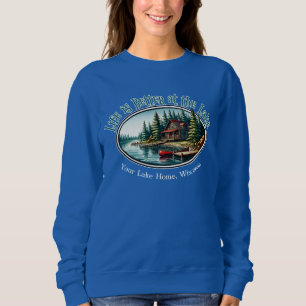 Life is Better at the Lake Sweatshirt