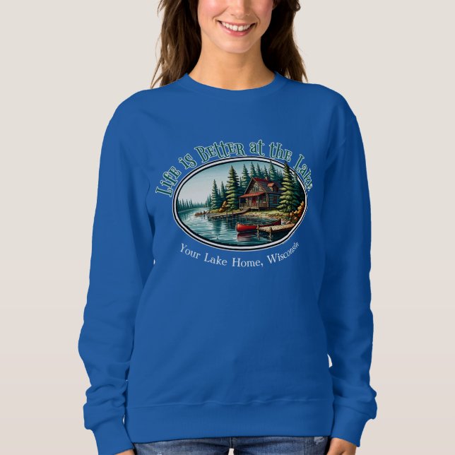 Life is Better at the Lake Sweatshirt (Front)