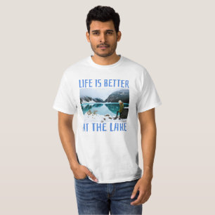 Life is Better at the Lake T-Shirt
