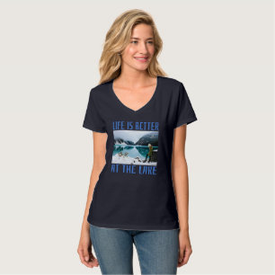 Life is Better at the Lake T-Shirt