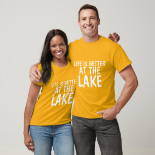 LIFE IS BETTER AT THE LAKE T-shirts & sweatshirts