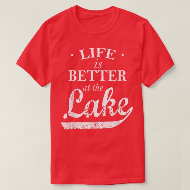 Life Is Better At The Lake T  T-Shirt (Design Front)