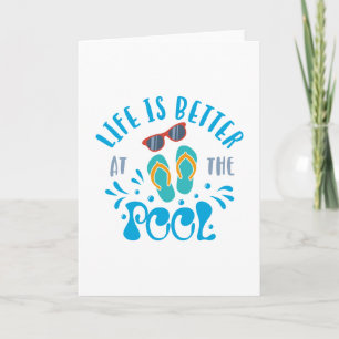 Life Is Better At The Pool Nice Summer Design Card