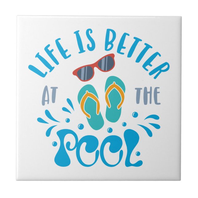 Life Is Better At The Pool Nice Summer Design Tile (Front)