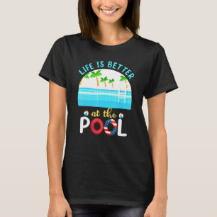 Life Is Better At The Pool - Pool - Womens Summer T-Shirt