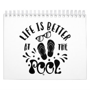 Life Is Better At The Pool. Summer Pool Design Calendar