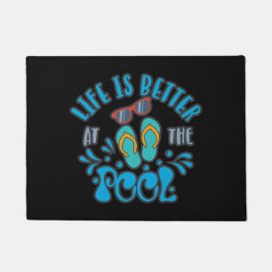 Life Is Better At The Pool. Summer Pool Design Doormat