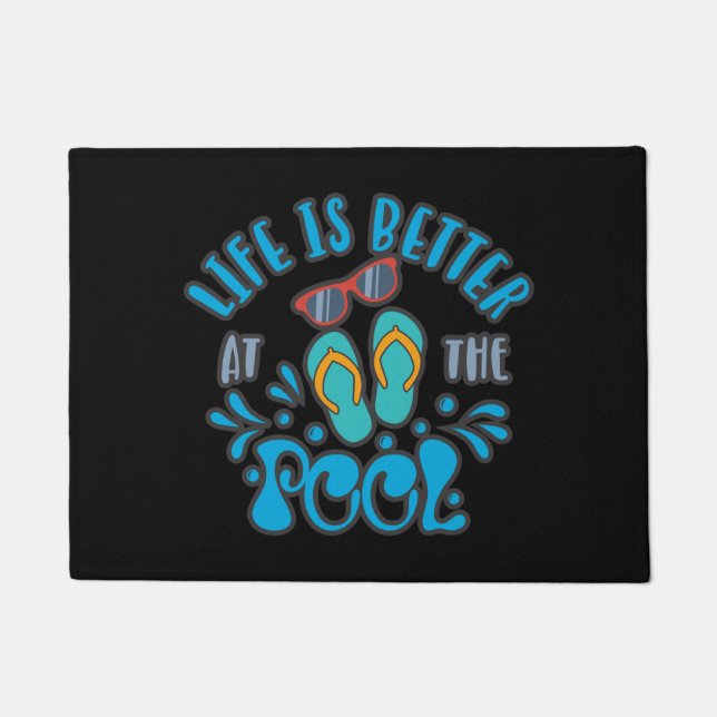 Life Is Better At The Pool. Summer Pool Design Doormat (Front)