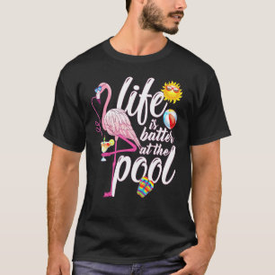 Life Is Better At The Pool Summer Vacation Beach P T-Shirt