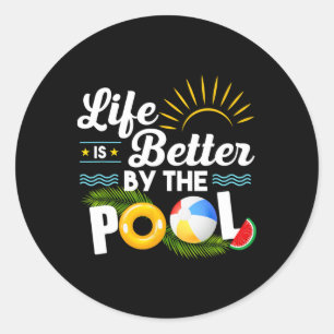 Life Is Better At The Pool Summer Vacation Summer  Classic Round Sticker