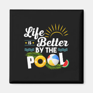 Life Is Better At The Pool Summer Vacation Summer Magnet