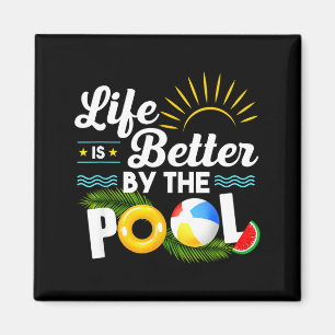 Life is better at the pool summer vacation summer magnet