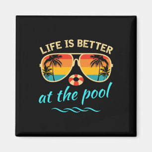 Life Is Better At The Pool Summer Vacation Summer Magnet