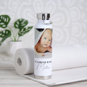 Life Is Better Being A Mother Photo Water Bottle