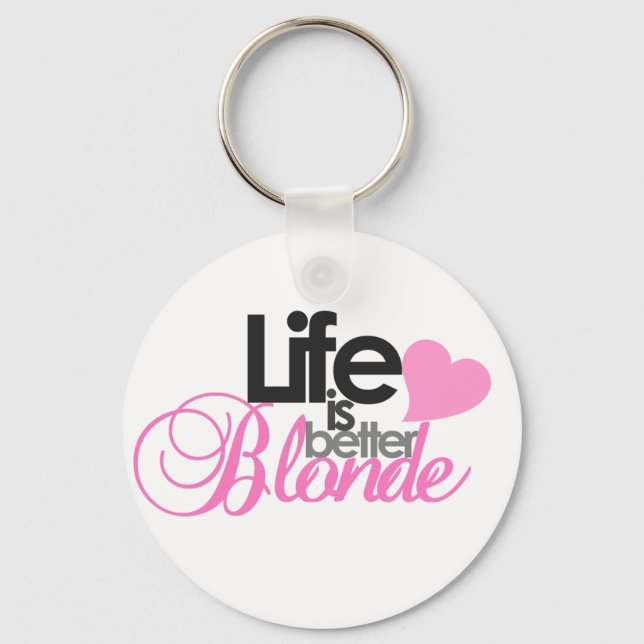 Life Is Better Blonde Keychain (Front)