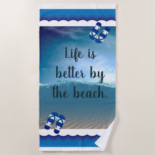 Life is better by the beach towel