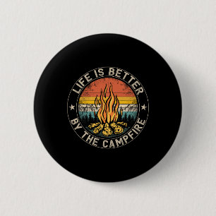 Life Is Better By The Campfire Camping Campfire 1 6 Cm Round Badge