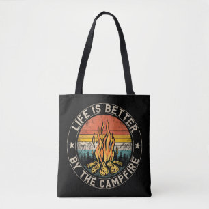 Life is Better By The Campfire Camping Campfire Tote Bag