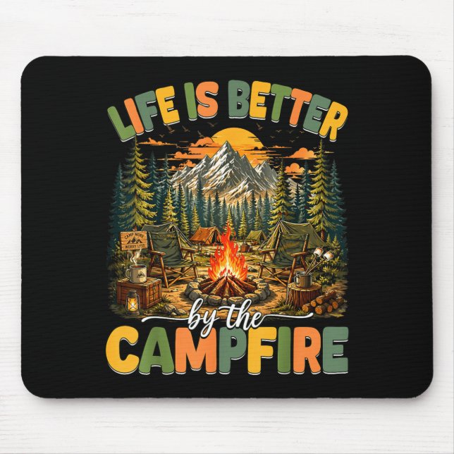 Life is better by the campfire funny camper camp mouse pad (Front)
