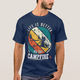 Life is Better by the Campfire Funny Camper Camp T-Shirt