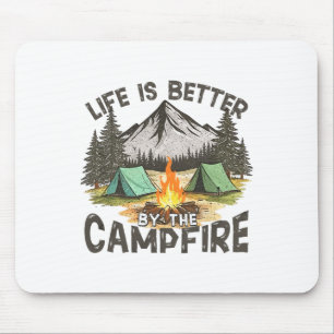 Life Is Better By The Campfire Mountain Camping Ou Mouse Pad