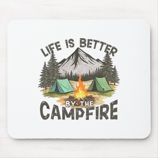 Life Is Better By The Campfire Mountain Camping Ou Mouse Pad (Front)