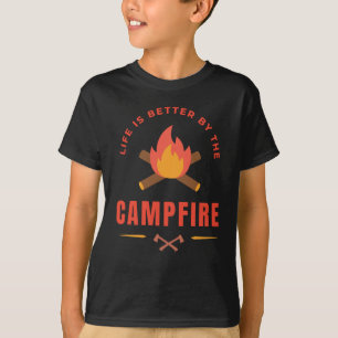 Life is Better by The Campfire T-Shirt